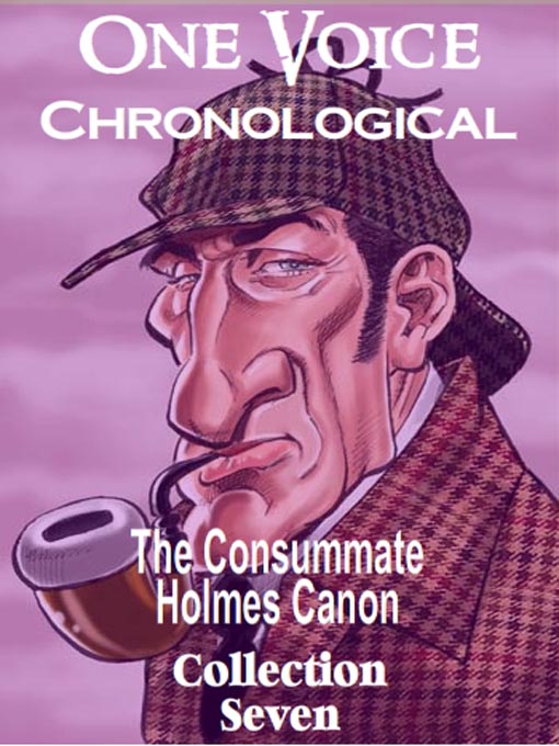 Title details for The Consummate Chronological Holmes Canon, Collection 7 by David Ian Davies - Available